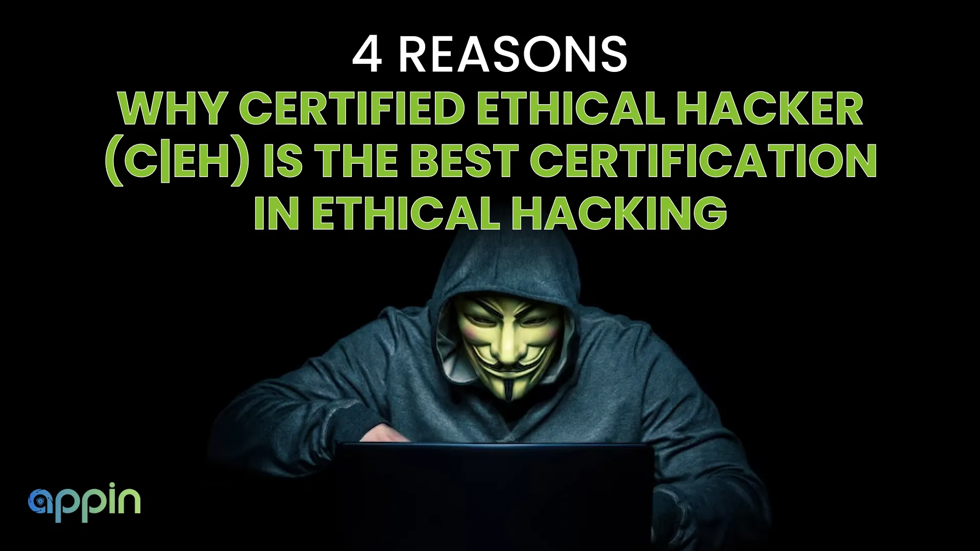 4 reasons why certified ethical hacker is the best certification in ethical hacking