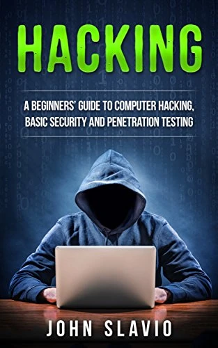 Hacking: A Beginners’ Guide to Computer Hacking