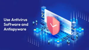 Use Antivirus Software