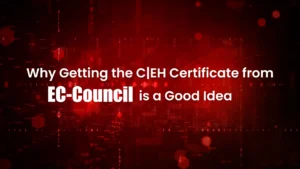 Why Getting the CEH Certificate from EC-Council is a Good Idea