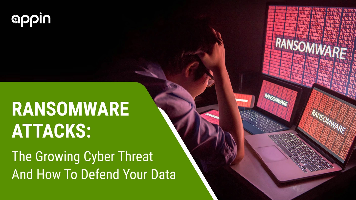 Ransomware Attacks - The Growing Cyber Threat and How to Defend Your Data