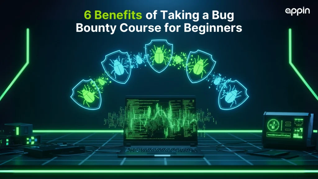 6 Ways a Bug Bounty Course Can Kickstart Your Hacking Career