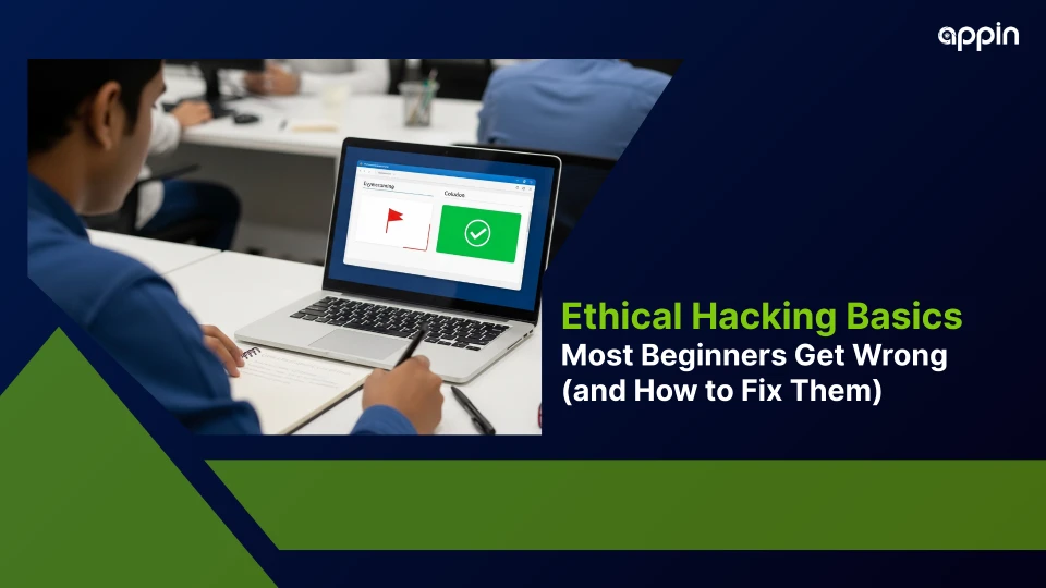 Ethical Hacking Basics Most Beginners Get Wrong (and How to Fix Them)